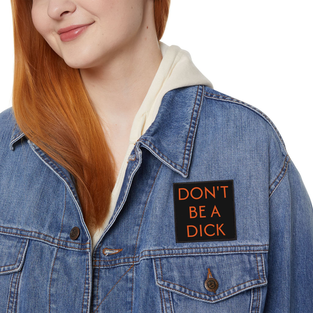 Don’t Be a Dick – Iron-On Patch – Black & Orange Sew-On Patch for Jackets, Bags, Hats
